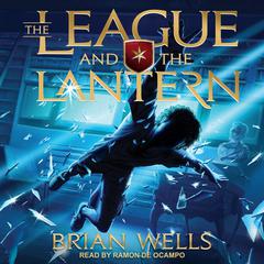 The League and the Lantern by Brian Wells audiobook