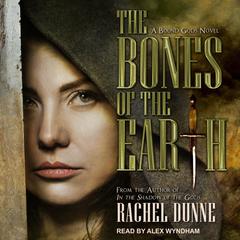 The Bones of the Earth by Rachel Dunne audiobook