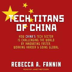 Tech Titans of China by Rebecca A. Fannin audiobook
