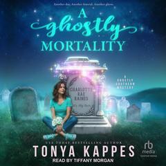 A Ghostly Mortality by Tonya Kappes audiobook