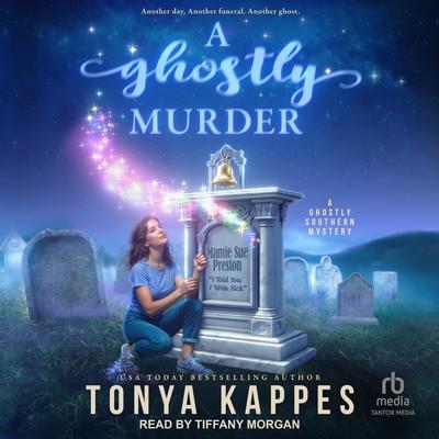 A Ghostly Murder by Tonya Kappes audiobook