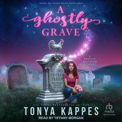 A Ghostly Grave by Tonya Kappes audiobook