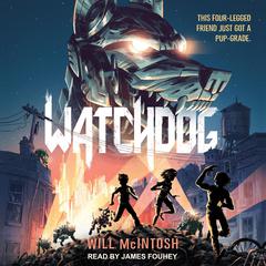 Watchdog by Will McIntosh audiobook