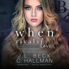 When Rivals Love by J. L. Beck audiobook