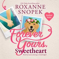 Forever Yours, Sweetheart by Roxanne Snopek audiobook