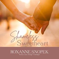 Shameless Sweetheart by Roxanne Snopek audiobook