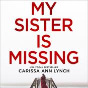 My Sister is Missing by  Carissa Ann Lynch audiobook
