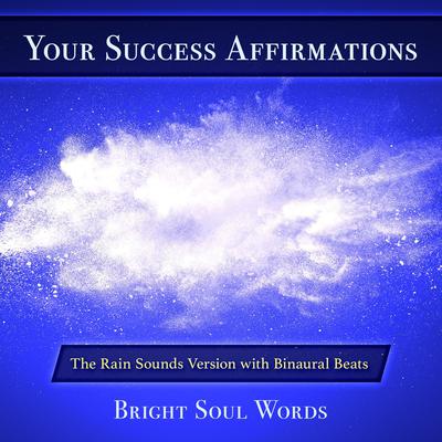 Your Success Affirmations by Bright Soul Words audiobook