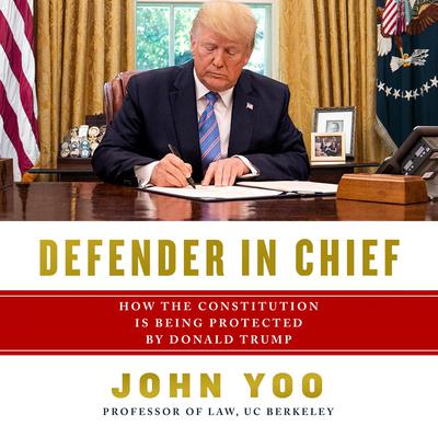 Defender in Chief by John Yoo audiobook