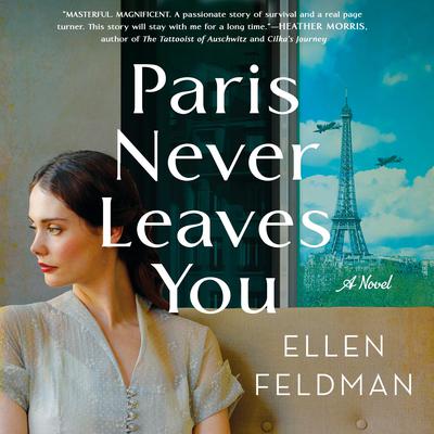 Paris Never Leaves You by Ellen Feldman audiobook