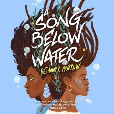 A Song Below Water by Bethany C. Morrow audiobook