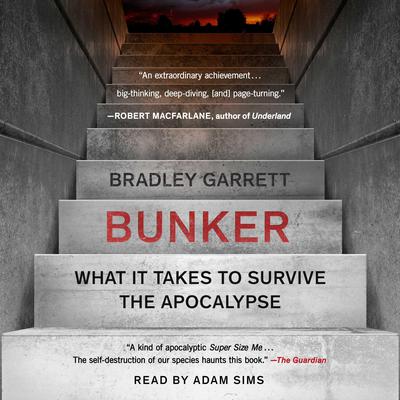 Bunker by Bradley Garrett audiobook