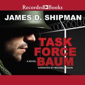 Task Force Baum by  James D. Shipman audiobook