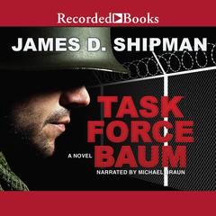 Task Force Baum by James D. Shipman audiobook