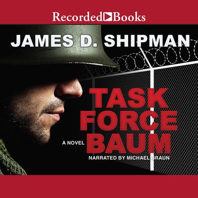 Task Force Baum by James D. Shipman audiobook