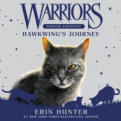 Warriors Super Edition: Hawkwing's Journey by Erin Hunter audiobook