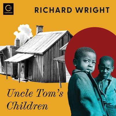 Uncle Tom's Children by Richard Wright audiobook