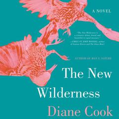 The New Wilderness by Diane Cook audiobook