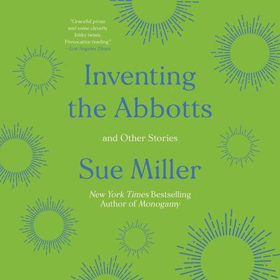 Inventing the Abbotts by Sue Miller audiobook