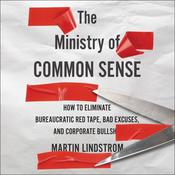 The Ministry Of Common Sense by  Martin Lindstrom audiobook