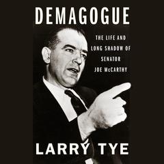 Demagogue by Larry Tye audiobook