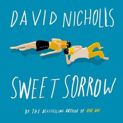 Sweet Sorrow by David Nicholls audiobook
