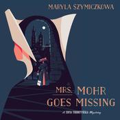 Mrs. Mohr Goes Missing by  Maryla Szymiczkowa audiobook