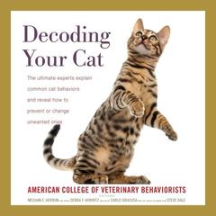 Decoding Your Cat by American College of Veterinary Behaviorists audiobook