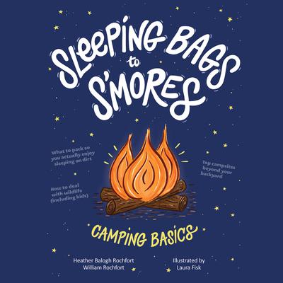 Sleeping Bags to S'mores by Heather Balogh Rochfort audiobook