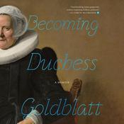 Becoming Duchess Goldblatt by  Duchess Goldblatt audiobook