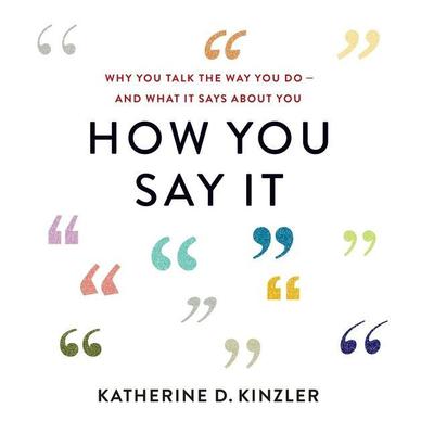 How You Say It by Katherine D. Kinzler audiobook