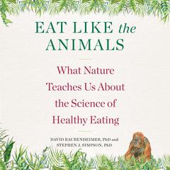 Eat Like the Animals by David Raubenheimer audiobook
