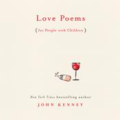 Love Poems for People with Children by  John Kenney audiobook