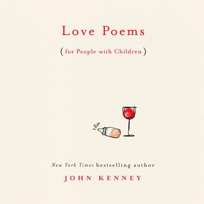 Love Poems for People with Children by John Kenney audiobook