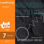 Retaking Elysium by  M. Darusha Wehm audiobook