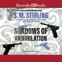 Shadows of Annihilation by S. M. Stirling audiobook