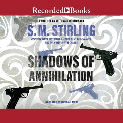 Shadows of Annihilation by S. M. Stirling audiobook