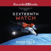 Sixteenth Watch by  Myke Cole audiobook