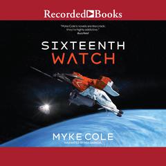 Sixteenth Watch by Myke Cole audiobook
