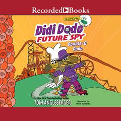 Didi Dodo, Future Spy by Tom Angleberger audiobook