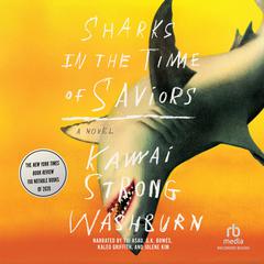 Sharks in the Time of Saviors by Kawai Strong Washburn audiobook