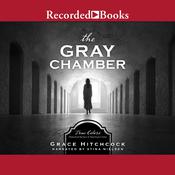 The Gray Chamber by  Grace Hitchcock audiobook