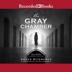 The Gray Chamber by Grace Hitchcock audiobook