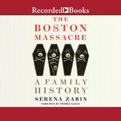 The Boston Massacre by Serena Zabin audiobook