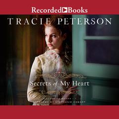 Secrets of My Heart by Tracie Peterson audiobook