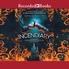 Incendiary by Zoraida Córdova audiobook