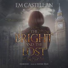 The Bright and the Lost by EM Castellan audiobook