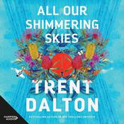 All Our Shimmering Skies by  Trent Dalton audiobook