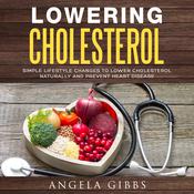 Lowering Cholesterol by  Angela Gibbs audiobook