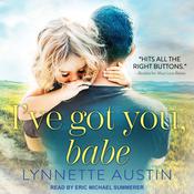 I’ve Got You, Babe by  Lynnette Austin audiobook
